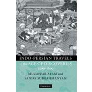 Indo-Persian Travels in the Age of Discoveries, 1400â€“1800