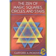 The Zen of Magic Squares, Circles, and Stars