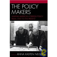 The Policy Makers Shaping American Foreign Policy from 1947 to the Present