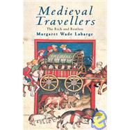 Medieval Travellers : The Rich and the Restless