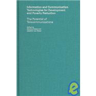 Information and Communication Technologies for Development and Poverty Reduction : The Potential of Telecommunications