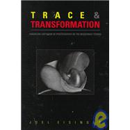 Trace and Transformation: American Criticism of Photography in the Modernist Period