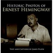 Historic Photos of Ernest Hemingway