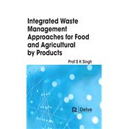 Integrated Waste Management approaches for food and agricultural byproducts