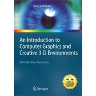 An Introduction to Computer Graphics and Creative 3-D Environments