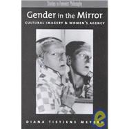 Gender in the Mirror Cultural Imagery & Women's Agency