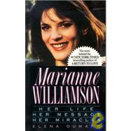 Marianne Williamson : Her Life, Her Message, Her Miracles