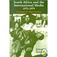 South Africa and the International Media, 1972-1979: A Struggle for Representation