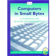 Computers in Small Bytes : A Workbook for Healthcare Professionals