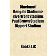 Cincinnati Bengals Stadiums : Riverfront Stadium, Paul Brown Stadium, Nippert Stadium