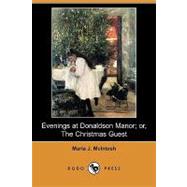 Evenings at Donaldson Manor; or, the Christmas Guest