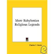 More Babylonian Religious Legends