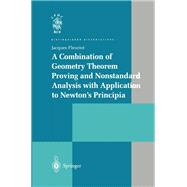 A Combination of Geometry Theorem Proving and Nonstandard Analysis With Application to Newton's Principia