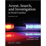 Arrest, Search, and Investigation in North Carolina, 6th Edition, 2021