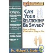 Can Your Relationship Be Saved? : How to Know Whether to Stay or Go