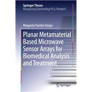 Planar Metamaterial Based Microwave Sensor Arrays for Biomedical Analysis and Treatment