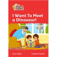 Collins Peapod Readers – Level 5 – I Want To Meet a Dinosaur!
