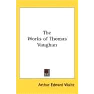 The Works of Thomas Vaughan
