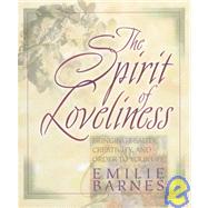 Spirit of Loveliness : Bringing Beauty, Creativity and Order to Your Life
