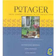 Potager Fresh Garden Cooking in the French Style