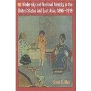 Modernity and National Identity in the United States and East Asia, 1895-1919