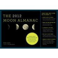 The 2012 Moon Almanac