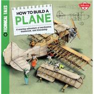 How to Build a Plane A soaring adventure of mechanics, teamwork, and friendship