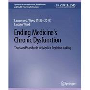 Ending Medicine’s Chronic Dysfunction