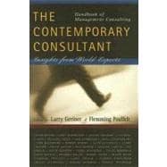 The Handbook of Management Consulting, the Contemporary Consultant: Insights from World Experts