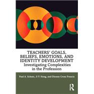 Teachers’ Goals, Beliefs, Emotions, and Identity Development,9780429850417