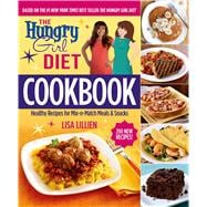 The Hungry Girl Diet Cookbook Healthy Recipes for Mix-n-Match Meals & Snacks