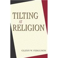 Tilting at Religion