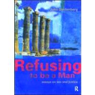 Refusing to be a Man: Essays on Social Justice