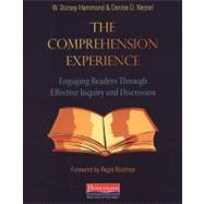 The Comprehension Experience: Engaging Readers Through Effective Inquiry and Discussion