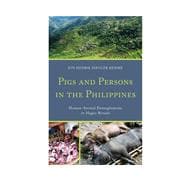 Pigs and Persons in the Philippines Human-Animal Entanglements in Ifugao Rituals