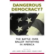 Dangerous Democracy? The Battle over Ballot Initiatives in America