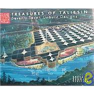 Treasures of Taliesin: Seventy-Seventy Unbuilt Designs