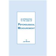 An Introduction To the Logic of Psychological Measurement