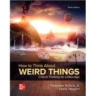 Looseleaf for How to Think About Weird Things: Critical Thinking for a New Age