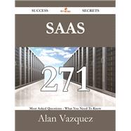 Saas: 271 Most Asked Questions on Saas - What You Need to Know