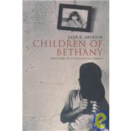Children of Bethany The Story of a Palestinian Family