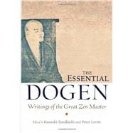 The Essential Dogen Writings of the Great Zen Master