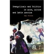 Evangelicals and Politics in Asia, Africa and Latin America