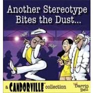 Another Stereotype Bites the Dust A Candorville Collection