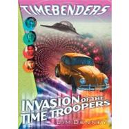 Timebenders #3: Invasion Of The Time Troopers