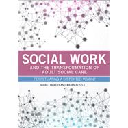 Social Work and the Transformation of Adult Social Care