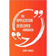 The Application Developer Handbook - Everything You Need To Know About Application Developer