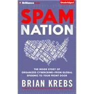 Spam Nation: The Inside Story of Organized Cybercrime-from Global Epidemic to Your Front Door; Library Edition