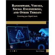 Ransomware, Viruses, Social Engineering and Other Threats