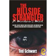 Hillside Strangler : A Murderer's Mind